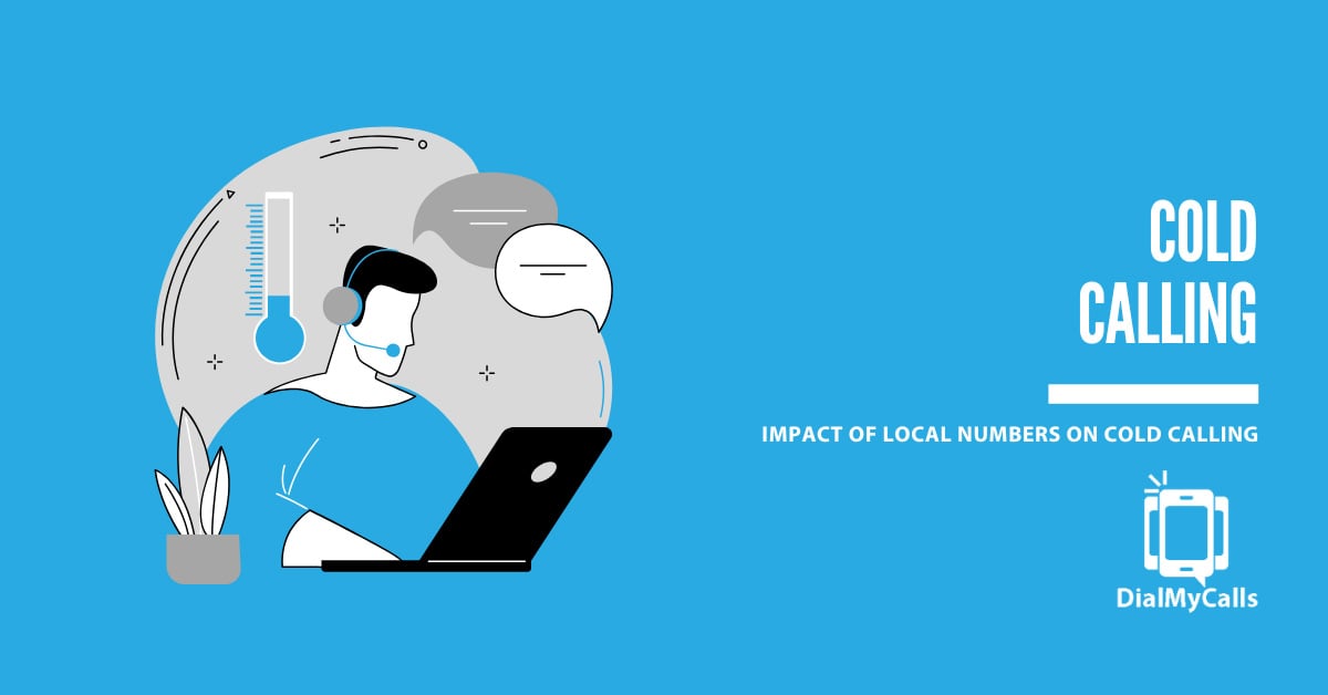 The Impact of Local Numbers on Cold Calling Success