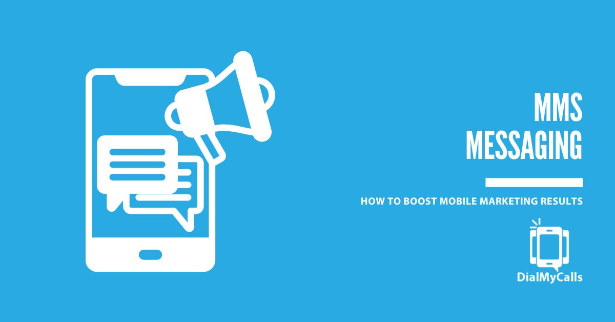 How to Boost Mobile Marketing Results with MMS Messaging