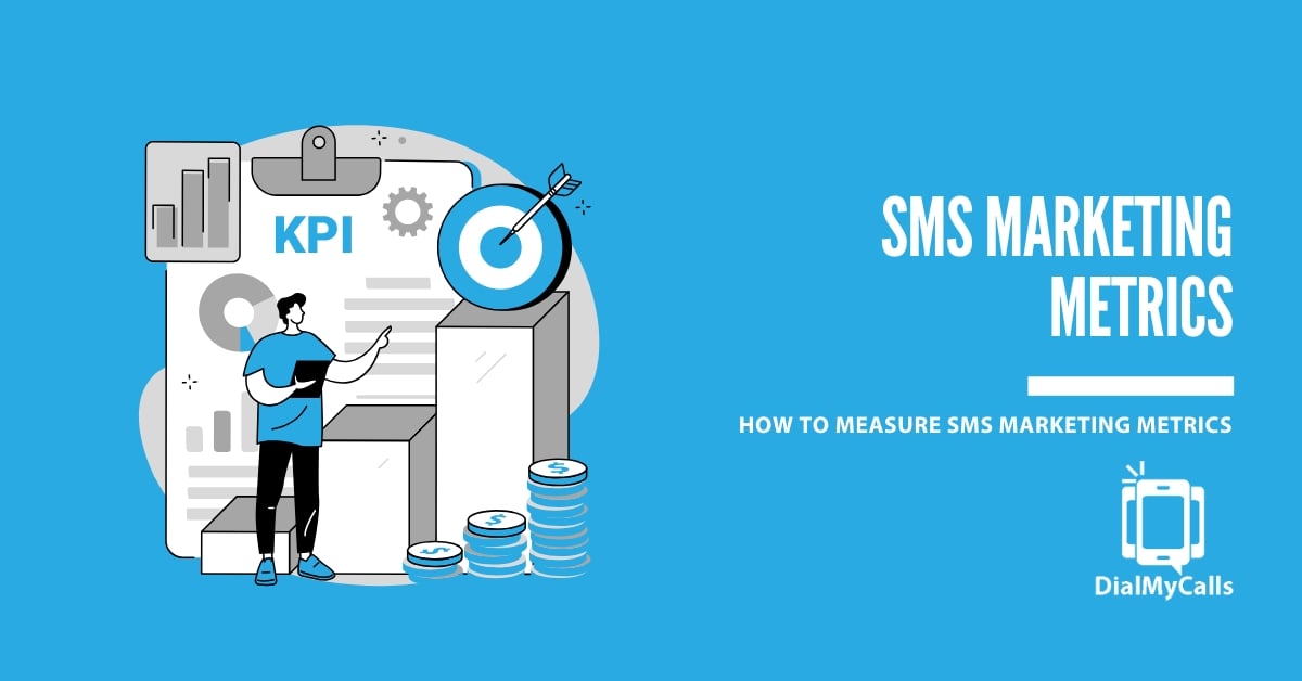 SMS Marketing Metrics: How to Measure and Improve Your Text Campaign’s Success