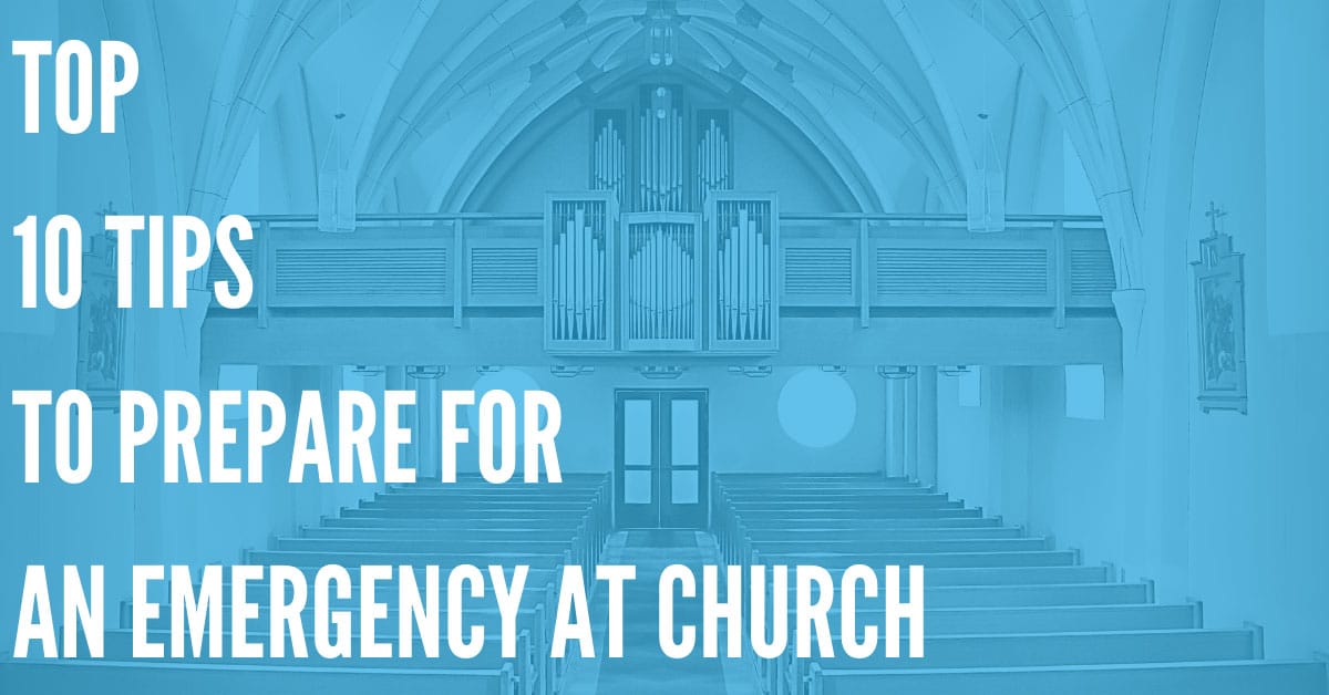 Top 10 Tips to Prepare for an Emergency at Church