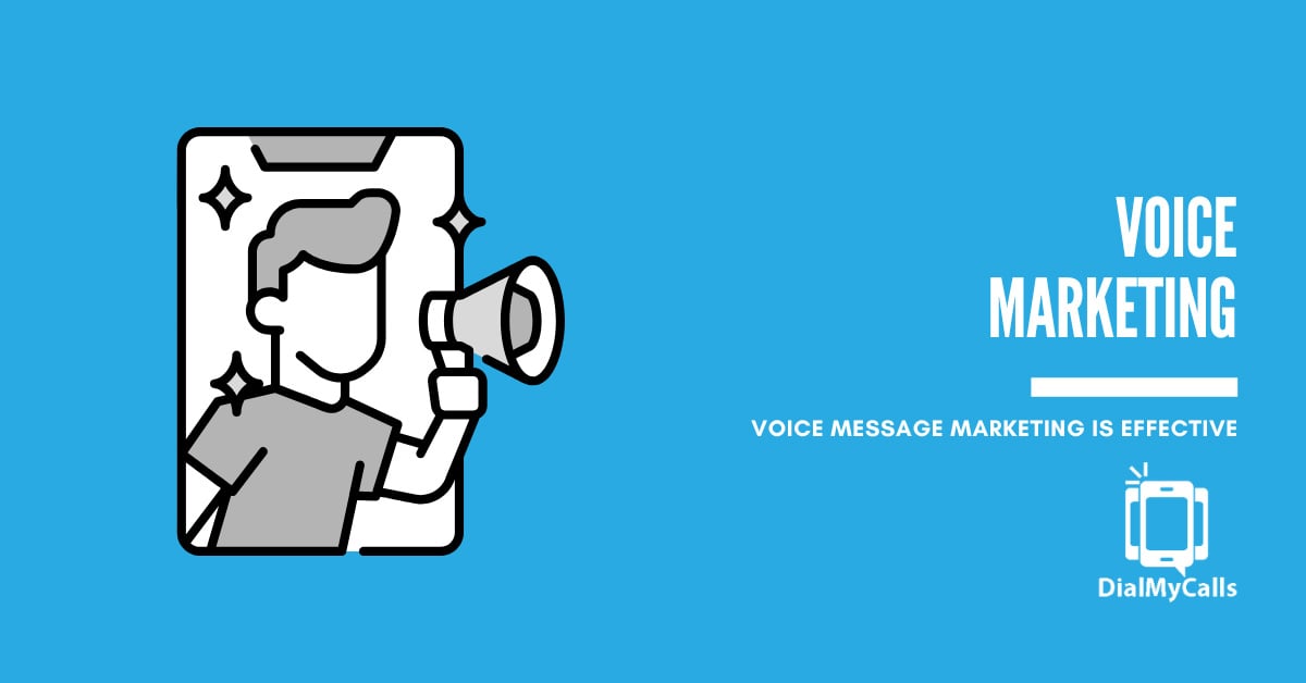 7 Reasons Voice Message Marketing is Incredibly Effective (And How to Do It Right)
